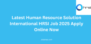 Latest Human Resource Solution International HRSI Job 2025 Apply Online Now